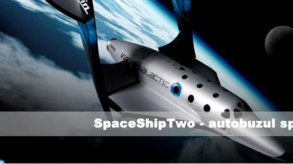 SpaceShipTwo – autobuzul spatial
