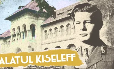 Palatul Kiseleff și copilăria Regelui Mihai (DOCUMENTAR)