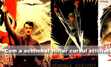 Cum a schimbat Hitler cursul stiintei?